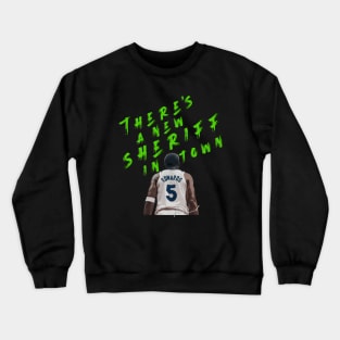 There's a New Sheriff in Town Crewneck Sweatshirt